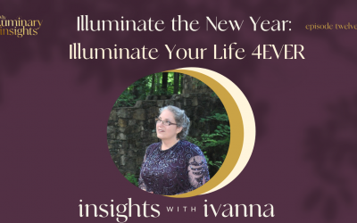 Episode 12: Illuminate Your New Year: Illuminate Your 4EVER – EV
