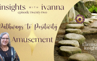 Episode 22: Pathway to Positivity – Amusement