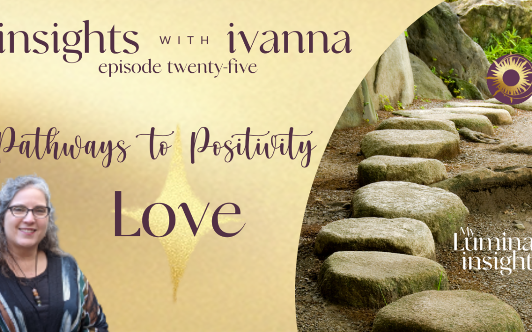 Episode 25: Pathway to Positivity – Love
